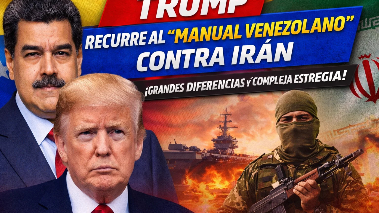 Trump recurre al “manual venezolano” para presionar a Irán, pero las diferencias complican la estrategia
