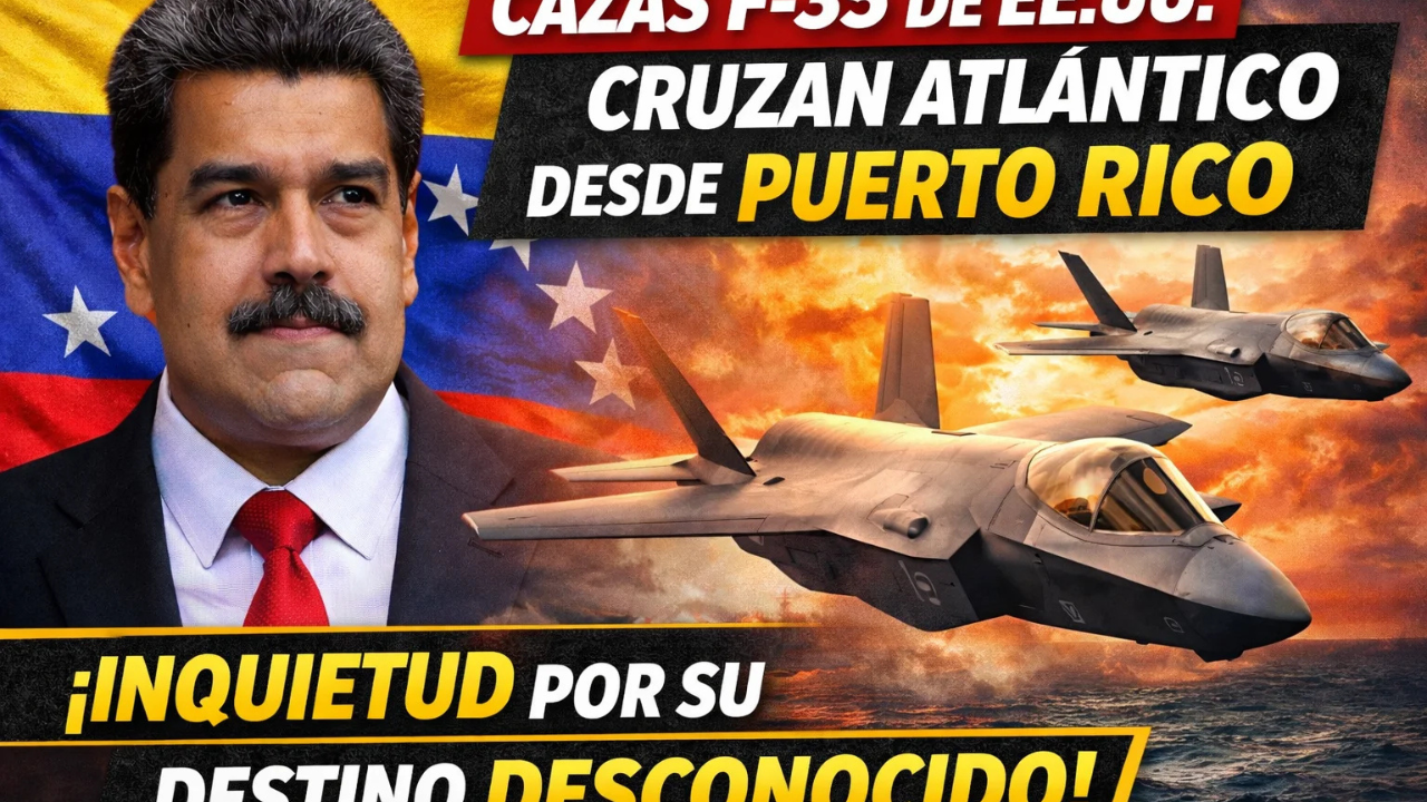 Cazas F-35 de EE.UU. cruzan el Atlántico desde Puerto Rico y aumentan la incertidumbre sobre su próximo destino