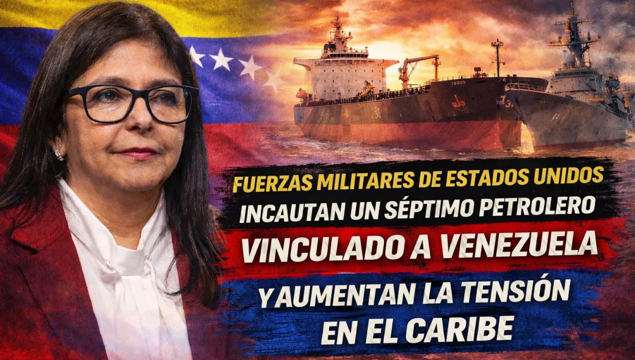 Fuerzas militares de EE. UU. incautan séptimo petrolero vinculado a Venezuela y elevan la tensión en el Caribe