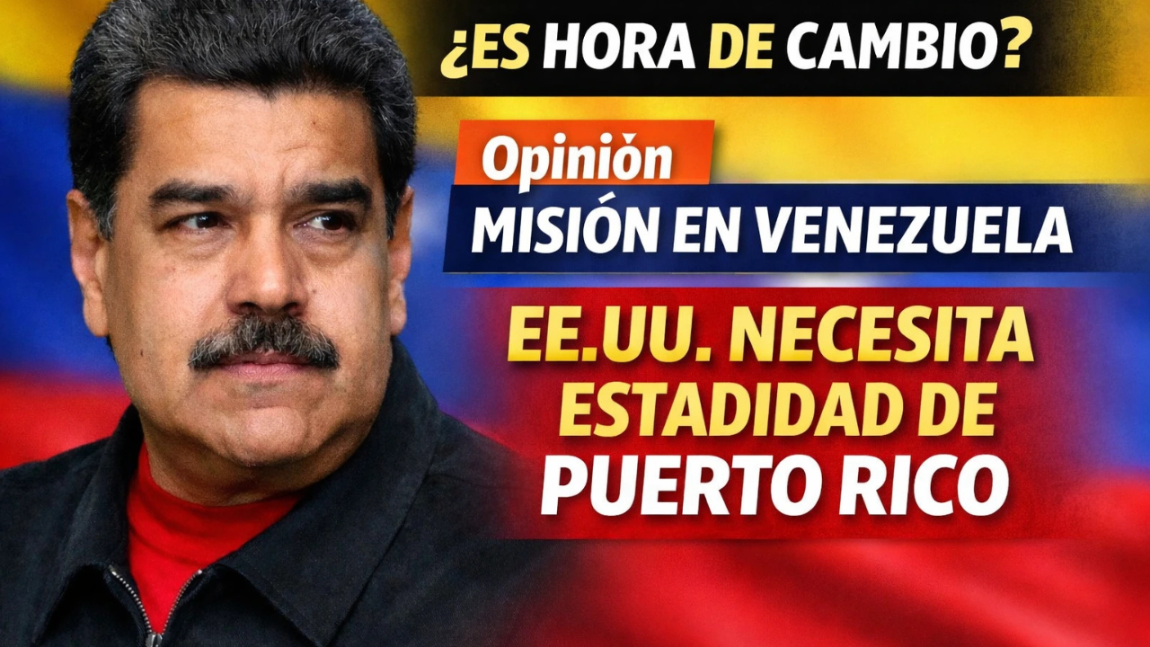 Opinión — La misión en Venezuela demuestra que Estados Unidos necesita la estadidad de Puerto Rico